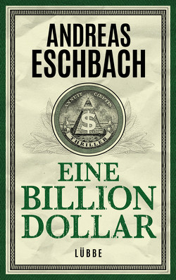 Eine Billion Dollar von Eschbach,  Andreas