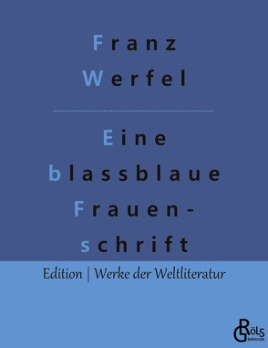Eine blassblaue Frauenschrift von Gröls-Verlag,  Redaktion, Werfel,  Franz