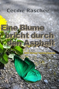 Eine Blume bricht durch den Asphalt von Pohle,  Erika Cecilie Raschee, Pohle,  Meijin Steffen