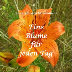 Eine Blume für jeden Tag von Windheim,  Anna Margareta