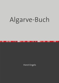 Eine Botanisch-Zoologische Rundreise auf der Iberischen Halbinsel / Eine Botanisch-Zoologische Rundreise auf der Iberischen Halbinsel – Algarve-Buch von Engels,  Horst