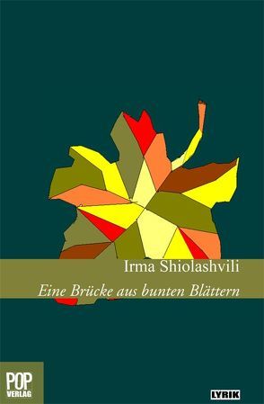 Eine Brücke aus bunten Blättern . von Berscheid,  Thomas, Berscheid-Kimeridze,  Irma, Britze,  Joachim, Giesbrecht-Gossen,  Agnes, Rieck,  Heide, Rothfuss,  Uli, Shiolashvili,  Irma