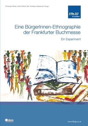 Eine BürgerInnen-Ethnographie der Frankfurter Buchmesse von Ebner-Zarl,  Astrid, Gebesmair,  Andreas, Musik,  Christoph