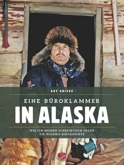 Eine Büroklammer in Alaska von Grieve,  Guy, Gropp,  Lewis