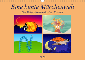 Eine bunte Märchenwelt Der kleine Fisch und seine Freunde (Wandkalender 2020 DIN A3 quer) von Altenburger,  Monika