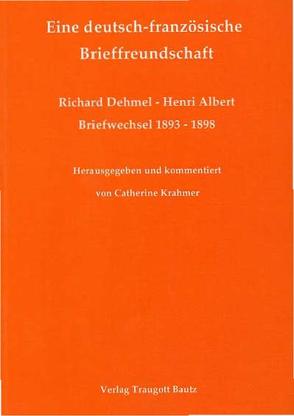 Eine deutsch-französische Brieffreundschaft von Kramer,  Catherine, Kühn,  Hermann, Mahn,  Michael, Marbach,  Johannes, Weigel,  Harald, Wischermann,  Else M