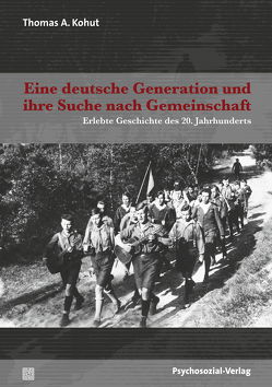 Eine deutsche Generation und ihre Suche nach Gemeinschaft von Kohut,  Thomas A., Reulecke,  Jürgen, Vorspohl,  Elisabeth, Wierling,  Dorothee