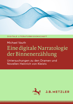Eine digitale Narratologie der Binnenerzählung von Vauth,  Michael