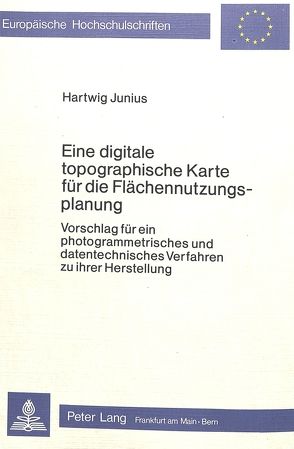 Eine digitale topographische Karte für die Flächennutzungsplanung von Junius,  Hartwig