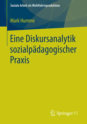 Eine Diskursanalytik sozialpädagogischer Praxis von Humme,  Mark