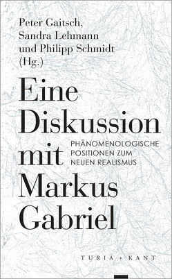 Eine Diskussion mit Markus Gabriel von Gaitsch,  Peter, Lehmann,  Sandra, Schmidt,  Philipp