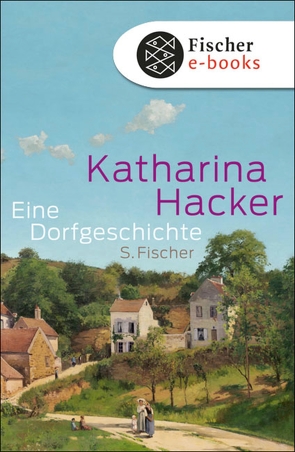 Eine Dorfgeschichte von Hacker,  Katharina