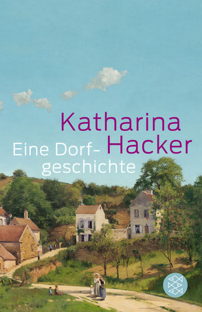 Eine Dorfgeschichte von Hacker,  Katharina