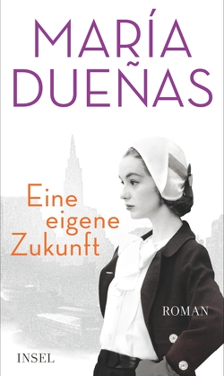 Eine eigene Zukunft von Dueñas,  María, Zickmann,  Petra