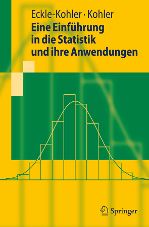 Eine Einführung in die Statistik und ihre Anwendungen von Eckle-Kohler,  Judith, Köhler,  Michael