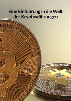 Eine Einführung in die Welt der Kryptowährungen von Krause,  David