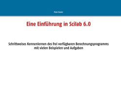 Eine Einführung in Scilab 6.0 von Beater,  Peter