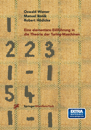 Eine elementare Einführung in die Theorie der Turing-Maschinen von Bonik,  Manuel, Hödicke,  Robert, Wiener,  Oswald
