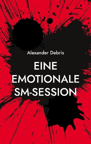 Eine emotionale SM-Session von Debris,  Alexander