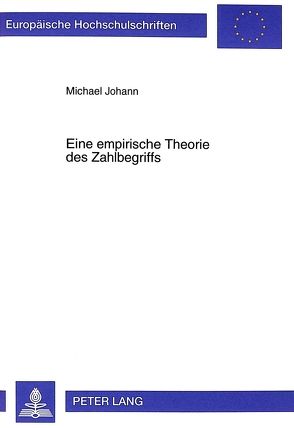 Eine empirische Theorie des Zahlbegriffs von Johann,  Michael