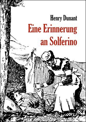 Eine Erinnerung an Solferino von Dunant,  Henry