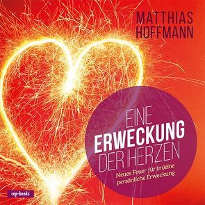 Eine Erweckung der Herzen von Hoffmann,  Matthias