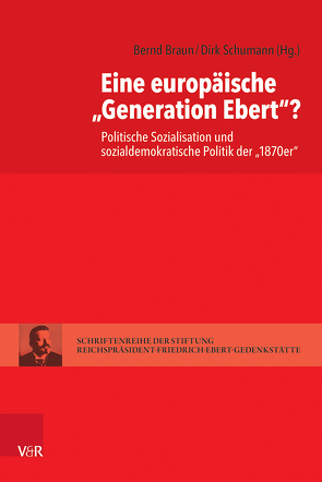 Eine europäische »Generation Ebert«? von Braun,  Bernd, Schumann,  Dirk