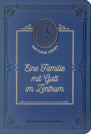 Eine Familie mit Gott im Zentrum von Derksen,  Niko, Henry,  Matthew