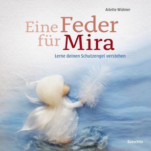 Eine Feder für Mira von Widmer,  Arlette