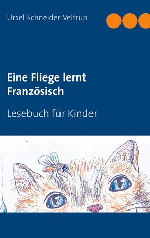 Eine Fliege lernt Französisch von Schneider-Veltrup,  Ursel