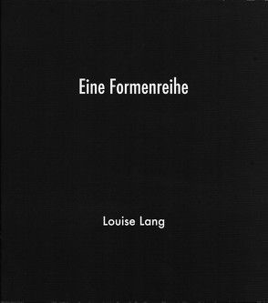 Eine Formenreihe von Lang,  Louise