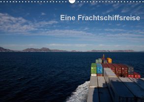 Eine Frachtschiffreise (Wandkalender 2019 DIN A3 quer) von Ange