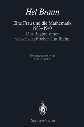 Eine Frau und die Mathematik 1933–1940 von Braun,  Hel, Koecher,  Max