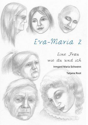 Eine Frau wie du und ich / Eva Maria 2 von Root,  Tatjana, Schwenn,  Irmgard Maria