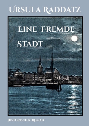 Eine fremde Stadt von Raddatz,  Ursula