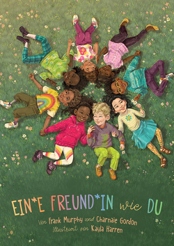 Ein*e Freund*in wie du von Gordon,  Charnaie, Harren,  Kayla, Murphy,  Frank