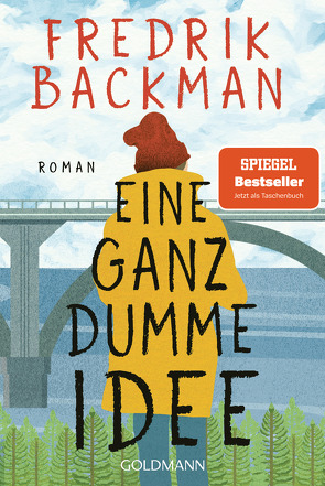 Eine ganz dumme Idee von Backman,  Fredrik, Rieck-Blankenburg,  Antje