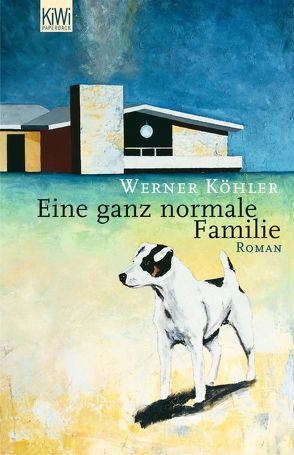 Eine ganz normale Familie von Köhler,  Werner