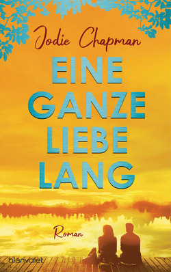 Eine ganze Liebe lang von Chapman,  Jodie, Flegler,  Leena