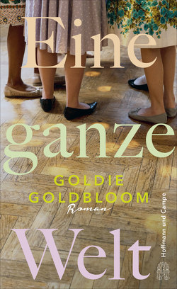 Eine ganze Welt von Goldbloom,  Goldie, Grube,  Anette