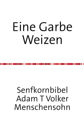 Eine Garbe Weizen von Wirths,  Adam T Volker