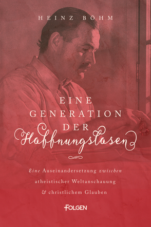 Eine Generation der Hoffnungslosen von Böhm,  Heinz