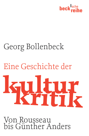 Eine Geschichte der Kulturkritik von Bollenbeck,  Georg