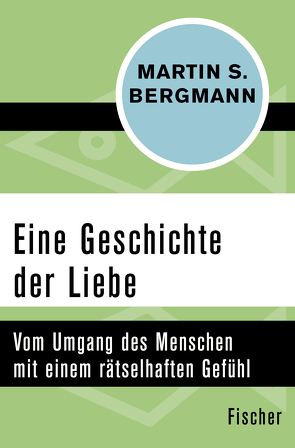 Eine Geschichte der Liebe von Bergmann,  Martin S., Stach,  Reiner