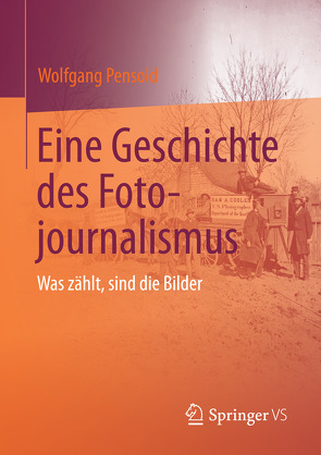 Eine Geschichte des Fotojournalismus von Pensold,  Wolfgang