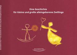 Eine Geschichte für kleine und große alleingeborene Zwillinge von Frihs,  Anne Kathrin, Führer,  Nina