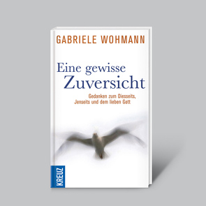 Eine gewisse Zuversicht von Wohmann,  Gabriele