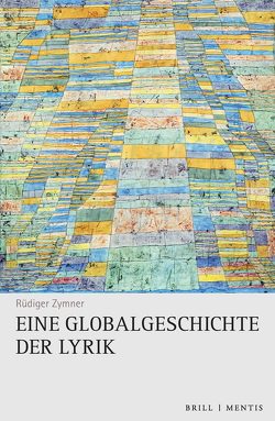 Eine Globalgeschichte der Lyrik von Zymner,  Rüdiger
