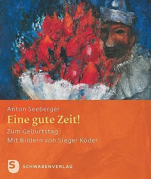 Eine gute Zeit von Seeberger,  Anton