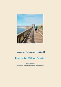Eine halbe Million Schritte von Schwenter-Wolff,  Susanne